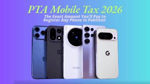 PTA Tax Calculator 2026: Exact Cost to Register Any Phone in Pakistan